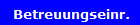 Betreuungseinr.