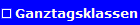 Ganztagsklassen